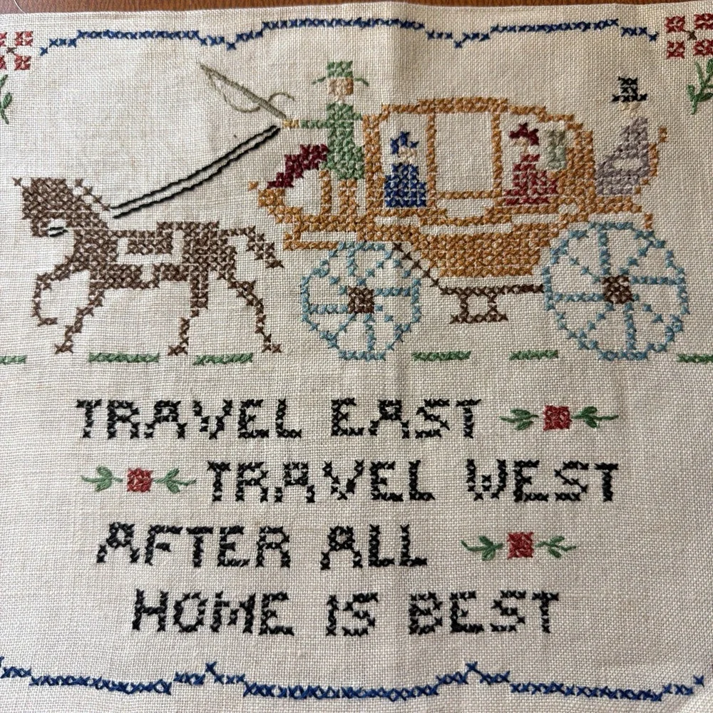 Vtg  1950 Completed Cross Stitch Travel East West After All Home is Best 12 X 9